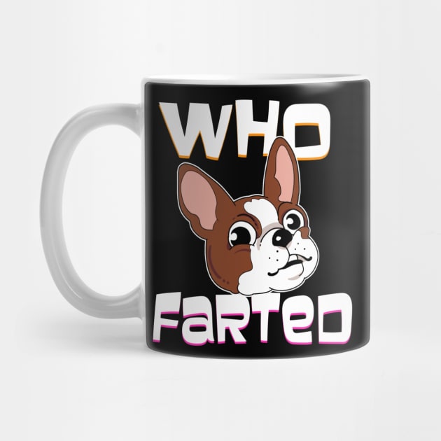 Who Farted Boston Terrier Gift Boston Terrier Product by Linco